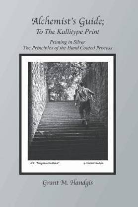 "Alchemist's Guide" To The Kallitype Print