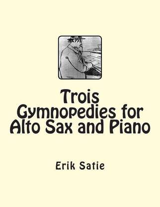 Trois Gymnopedies for Alto Sax and Piano
