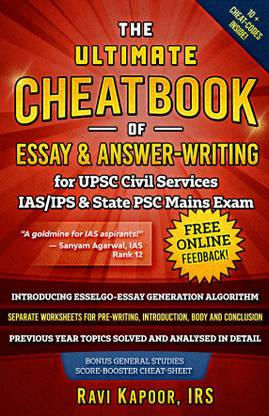 UPSC Civil Service IAS-IPS and State PSC Main Exam Preparation, Essay and Answer Writing Helpbook | Mater in the art of Essay & Answer Writing | Ulitmate Cheatbook by IRS Ravi Kapoor - Answer and Essay writing book for upsc exams IAS, IPS