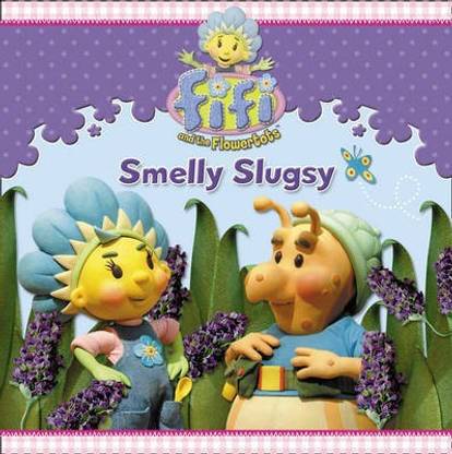 Fifi and the Flowertots - Smelly Slugsy
