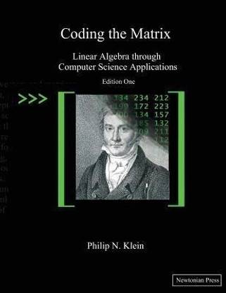 Coding the Matrix  - Linear Algebra Through Applications to Computer Science