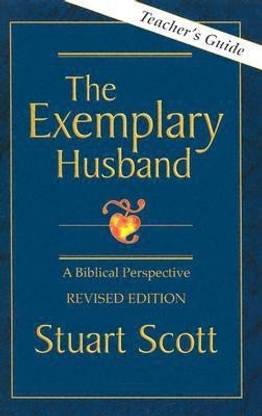 The Exemplary Husband Teacher's Guide  - A Biblical Perspective by Dr. Stuart Scott