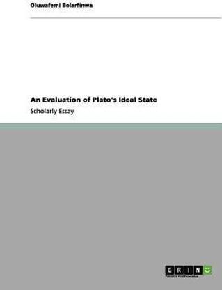 An Evaluation of Plato's Ideal State