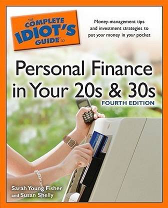 Complete Idiots Guide to Personal Finance in Your 20s & 30s