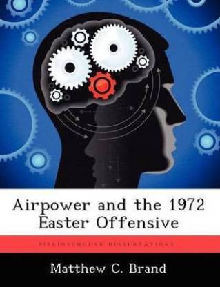 Airpower and the 1972 Easter Offensive