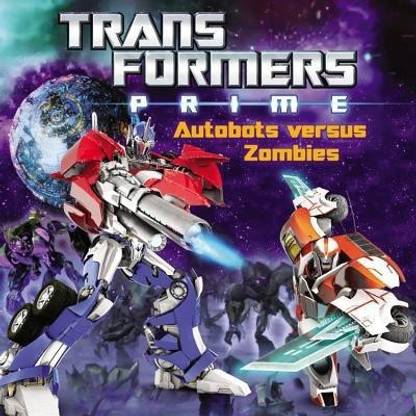 Transformers Prime: Autobots Versus Zombies
