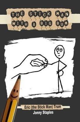 The Stick Man With a Big Bum