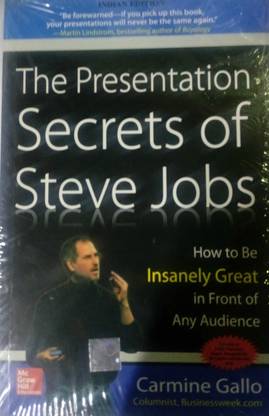 The Presentation Secrets of Steve Jobs  - How to Be Insanely Great in Front of Any Audience