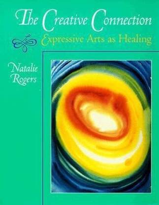 The Creative Connection  - Expressive Arts as Healing
