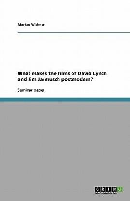 What makes the films of David Lynch and Jim Jarmusch postmodern?