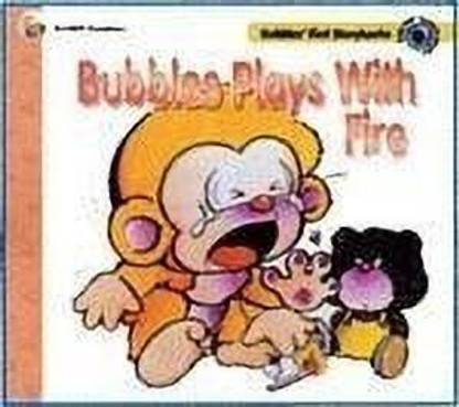Bubbles Plays with Fire