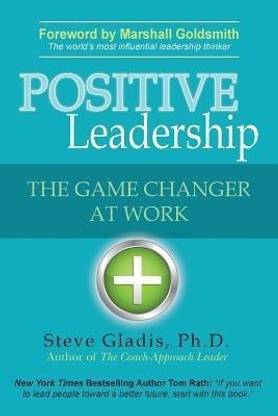 Positive Leadership  - The Game Changer at Work