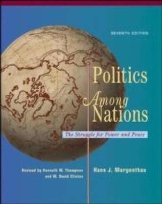 Politics Among Nations  - The Struggle for Power and Peace