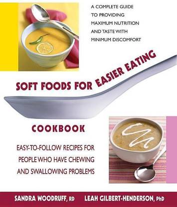Soft Foods for Easier Eating Cookbook