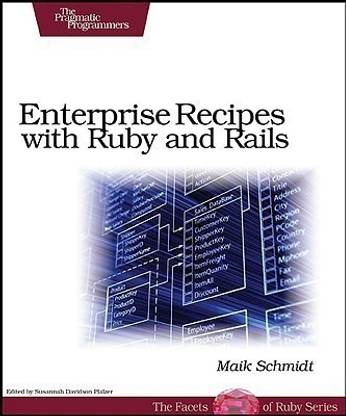 Enterprise Recipes with Ruby and Rails