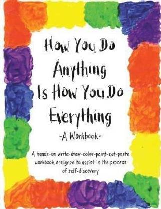 How You do Anything Is How You do Everything