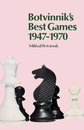 Botvinnik's Best Games 1947-1970