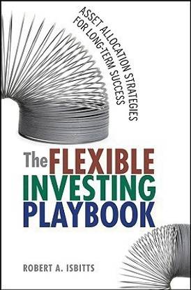 The Flexible Investing Playbook