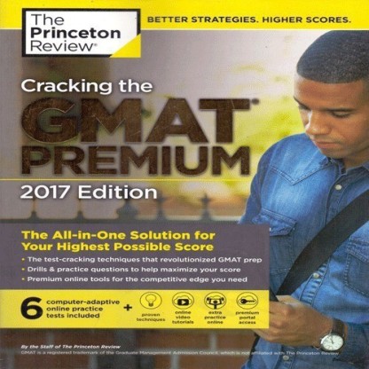 2017 Cracking the GMAT Premium Edition with 6 Computer-Adaptive Practice Tests