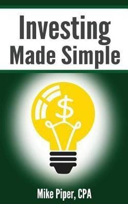 Investing Made Simple  - Investing in Index Funds Explained in 100 Pages or Less