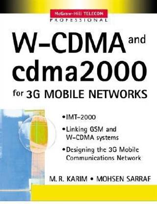 W-CDMA and cdma2000 for 3G Mobile Networks