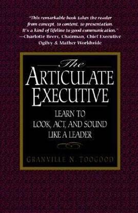The Articulate Executive: Learn to Look, Act, and Sound Like a Leader
