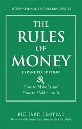The Rules of Money  - How to Make It and How to Hold on to It