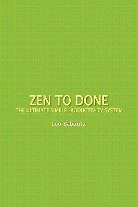 Zen to Done  - The Ultimate Simple Productivity System