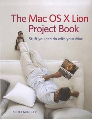 The Mac OS X Lion Project Book