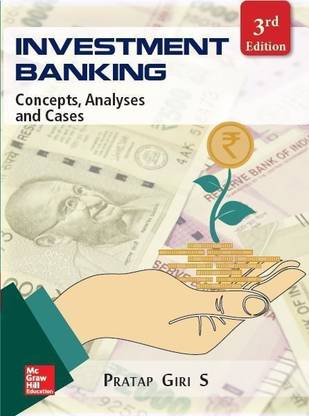 Investment Banking  - Concepts, Analyses and Cases