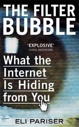 The Filter Bubble  - What the Internet Is Hiding from You