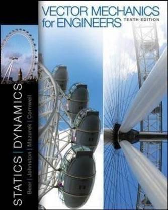 Vector Mechanics for Engineers: Statics and Dynamics 10 Rev ed Edition