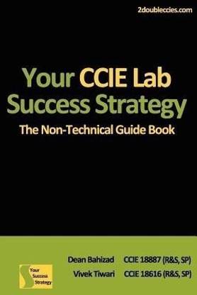 Your CCIE Lab Success Strategy  - The Non-Technical Guidebook