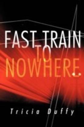 Fast Train to Nowhere