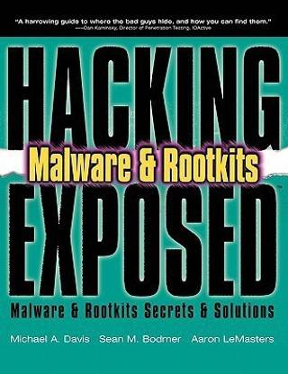 HACKING EXPOSED MALWARE AND ROOTKITS  - Malware abd Rootkits Security Secrets and Solutions