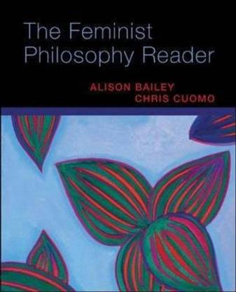 The Feminist Philosophy Reader