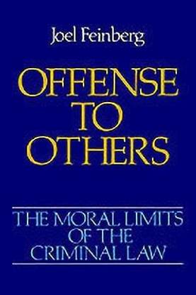 The Moral Limits of the Criminal Law: Volume 2: Offense to Others