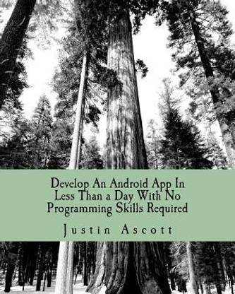 Develop An Android App In Less Than a Day With No Programming Skills Required