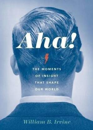 Aha!  - The Moments of Insight that Shape Our World