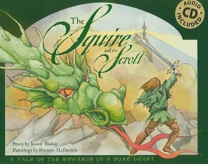 The Squire and the Scroll  - A Tale of the Rewards of a Pure Heart [With CD (Audio)]
