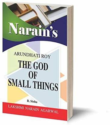 Narain's The God Of Small Things(English): Arundhati Roy [Paperback] R. Sinha-General Introduction, Character Sketches, Long Short and Objective Questions and Answers