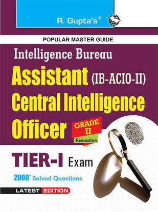 Intelligence Bureau: Assistant Central Intelligence Officers (ACIO) Grade-II/Executive Exam Guide  - (Tier-I)