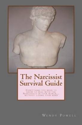 The Narcissist Survival Guide