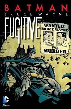 Batman Bruce Wayne - Fugitive (New Edition)