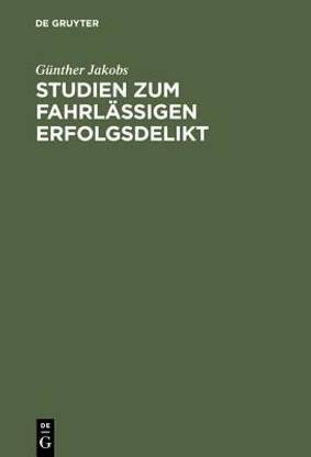 Studien Zum Fahrlaessigen Erfolgsdelikt