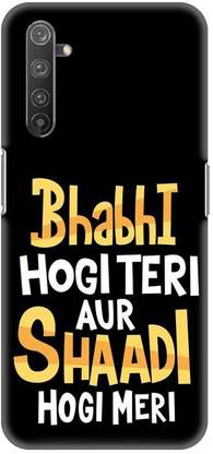 NDCOM Back Cover for REALME 6 PRO Bhabhi Hogi Teri Aur Shaadi Hogi Meri Fancy Quotes Printed