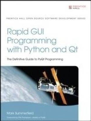 Rapid GUI Programming with Python and Qt - The Definitive Guide to PyQt Programming