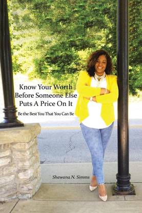 Know Your Worth Before Someone Else Puts A Price On It