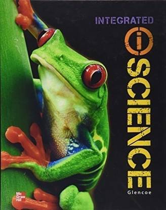 Glencoe Integrated Iscience, Course 1, Grade 6, Student Edition