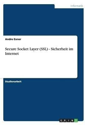 Secure Socket Layer (SSL) - Sicherheit im Internet